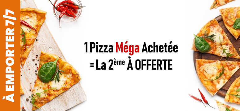 1 PIZZA MEGA ACHETEE = LA 2EME OFFERTE