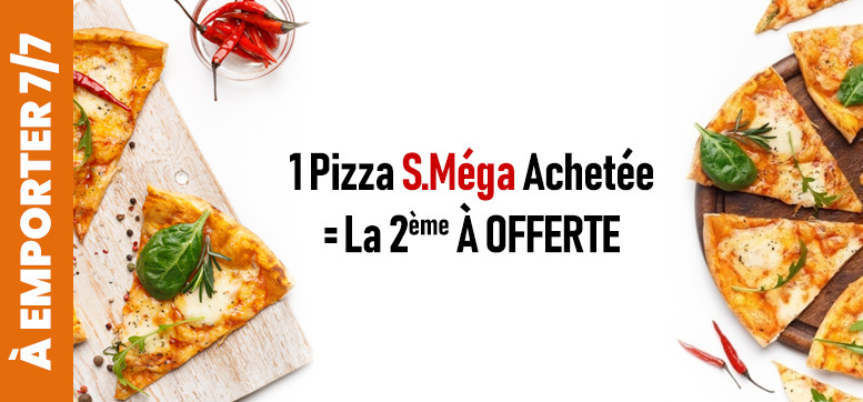 1 PIZZA S.MEGA ACHETEE = LA 2EME OFFERTE